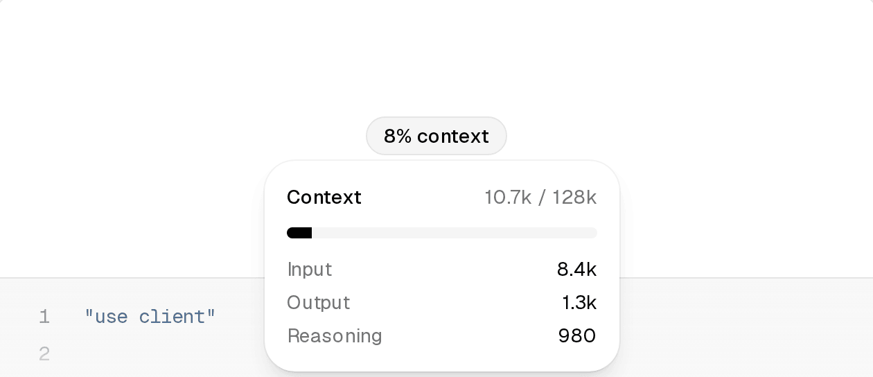 平时只是一颗写着 8% context 的胶囊,悬停才展开明细 Context 悬停展开:胶囊按钮 8% context,卡片显示 10.7k / 128k、进度条,以及 Input、Output、Reasoning 的分项 token 数