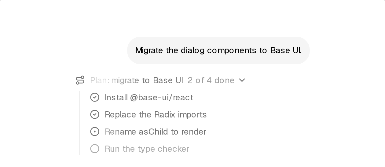 进行中:2 of 4 done,最后一步仍是灰色的待办 Plan 进行中:标题 Plan: migrate to Base UI 2 of 4 done,步骤有完成、进行中、待办三种状态